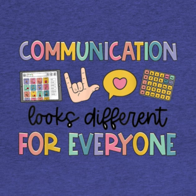 Communication Looks Different For Everyone Speech Therapy by artcomdesigns